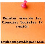 Relator área de las Ciencias Sociales IX región