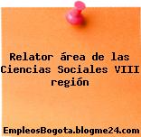 Relator área de las Ciencias Sociales VIII región