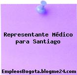 Representante Médico para Santiago