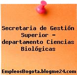 Secretaria de Gestión Superior – departamento Ciencias Biológicas