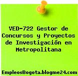 VED-722 Gestor de Concursos y Proyectos de Investigación en Metropolitana