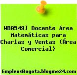 WBA549] Docente área Matemáticas para Charlas y Ventas (Área Comercial)