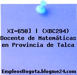 XI-650] | (XBC294) Docente de Matemáticas en Provincia de Talca