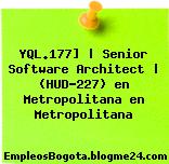 YQL.177] | Senior Software Architect | (HUD-227) en Metropolitana en Metropolitana