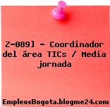 Z-089] – Coordinador del área TICs / Media jornada