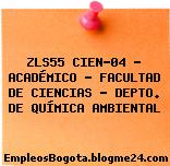ZLS55 CIEN-04 – ACADÉMICO – FACULTAD DE CIENCIAS – DEPTO. DE QUÍMICA AMBIENTAL