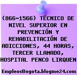 (866-1566) TÉCNICO DE NIVEL SUPERIOR EN PREVENCIÓN Y REHABILITACIÓN DE ADICCIONES, 44 HORAS, TERCER LLAMADO, HOSPITAL PENCO LIRQUEN