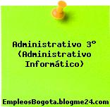 Administrativo 3° (Administrativo Informático)