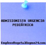 ADMISIONISTA URGENCIA PEDIÁTRICA