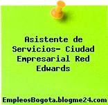 Asistente de Servicios- Ciudad Empresarial Red Edwards
