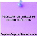 AUXILIAR DE SERVICIO UNIDAD DIÁLISIS