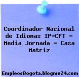 Coordinador Nacional de Idiomas IP-CFT – Media Jornada – Casa Matriz