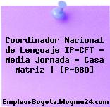 Coordinador Nacional de Lenguaje IP-CFT – Media Jornada – Casa Matriz | [P-080]