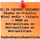 EC.78 (QZ958) [DIC009] Alumno en Practica Nivel Medio – Colegio – RRHH en Metropolitana en Metropolitana en Metropolitana