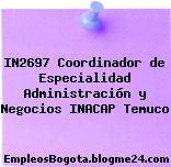 IN2697 Coordinador de Especialidad Administración y Negocios INACAP Temuco