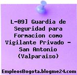 L-09] Guardia de Seguridad para Formacion como Vigilante Privado – San Antonio (Valparaiso)