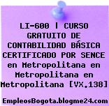 LI-600 | CURSO GRATUITO DE CONTABILIDAD BÁSICA CERTIFICADO POR SENCE en Metropolitana en Metropolitana en Metropolitana [VX.138]