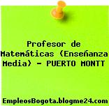 Profesor de Matemáticas (Enseñanza Media) – PUERTO MONTT