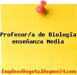Profesor/a de Biología enseñanza Media
