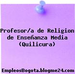Profesor/a de Religion de Enseñanza Media (Quilicura)