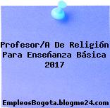 Profesor/A De Religión Para Enseñanza Básica 2017