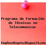 Programa de Formación de Técnicos en Telecomunicac