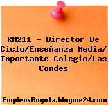 RM211 – Director De Ciclo/Enseñanza Media/ Importante Colegio/Las Condes