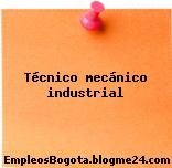 Técnico mecánico industrial