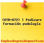(UTB-872) | Pedicure formación podología