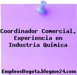 Coordinador Comercial. Experiencia en Industria Química