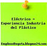 Eléctrico – Experiencia Industria del Plástico