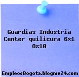 Guardias Industria Center quilicura 6×1 Os10