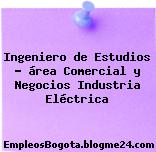 Ingeniero de Estudios – área Comercial y Negocios Industria Eléctrica