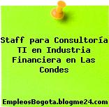 Staff para Consultoría TI en Industria Financiera en Las Condes