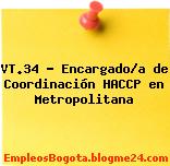 VT.34 – Encargado/a de Coordinación HACCP en Metropolitana