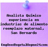 Analista Químico experiencia en industrias de alimento reemplazo maternal, San Bernardo