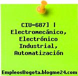 CIU-687] | Electromecánico, Electrónico Industrial, Automatización