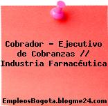 Cobrador – Ejecutivo de Cobranzas // Industria Farmacéutica