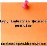Emp. Industria Quimica guardias