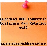 Guardias BBB industria Quilicura 4×4 Rotativo os10