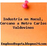 Industria en Macul. Cercano a Metro Carlos Valdovinos