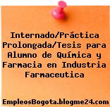 Internado/Práctica Prolongada/Tesis para Alumno de Química y Farmacia en Industria Farmaceutica