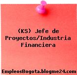 (KS) Jefe de Proyectos/Industria Financiera