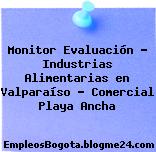 Monitor Evaluación – Industrias Alimentarias en Valparaíso – Comercial Playa Ancha