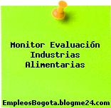 Monitor Evaluación – Industrias Alimentarias