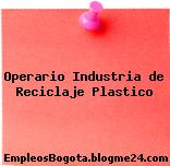 Operario Industria de Reciclaje Plastico