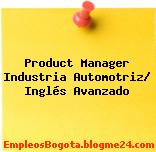 Product Manager Industria Automotriz/ Inglés Avanzado