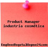 Product Manager industria cosmética