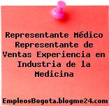 Representante médico / representante de ventas experiencia en industria de la medicina