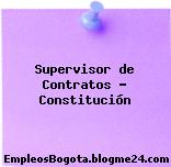 Supervisor de Contratos – Constitución